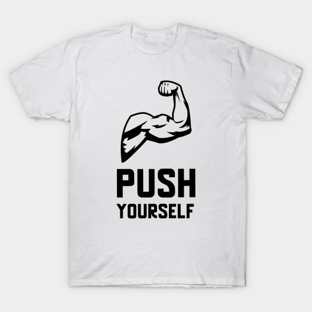 Push Yourself T-Shirt by Jitesh Kundra